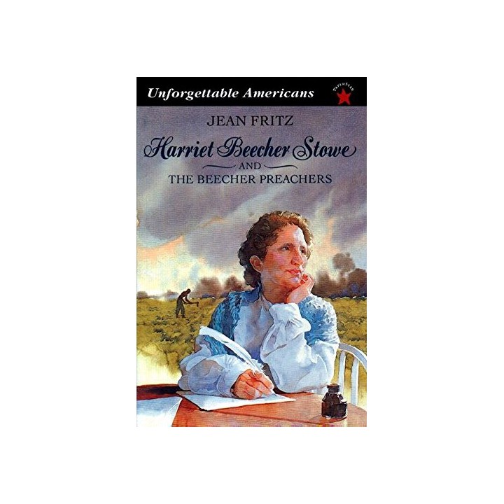 Harriet Beecher Stowe And The Beecher Preachers (Unforgettable Americans)